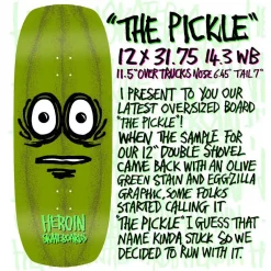 Heroin Skateboards The Pickle 12" Deck - Specs